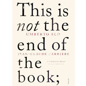 this-is-not-the-end-of-the-book-umberto-eco-jean-claude-carriere-9332-p
